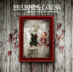 Mourning Caress : Deep Wounds, Bright Scars